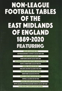 Non-League Football Tables of the East Midlands of England 1889-2020