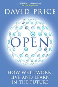 Open: How we'll work, live and learn in the future