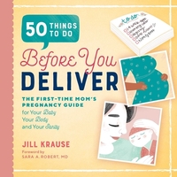 50 Things to Do Before You Deliver: The First Time Moms Pregnancy Guide