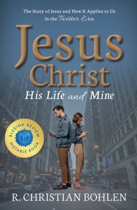 Jesus Christ, His Life and Mine