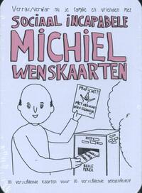 Sociaal incapabele Michiel Wenskaarten