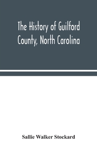 The history of Guilford County, North Carolina