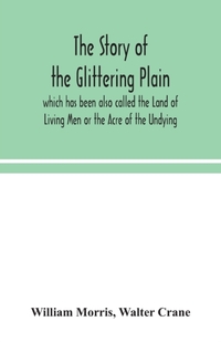 The story of the Glittering Plain which has been also called the Land of Living Men or the Acre of the Undying