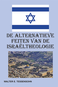 De alternatieve feiten van de Israëltheologie